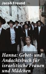 Hanna: Gebet- und Andachtsbuch für israelitische Frauen und Mädchen