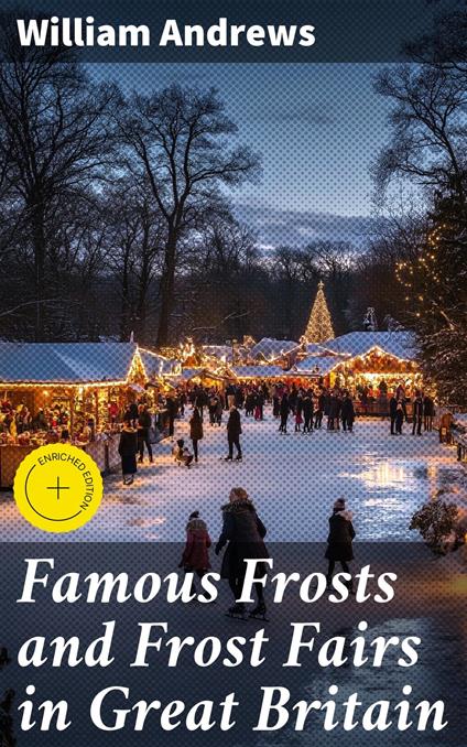 Famous Frosts and Frost Fairs in Great Britain