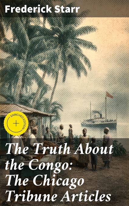 The Truth About the Congo: The Chicago Tribune Articles