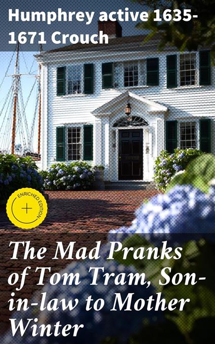 The Mad Pranks of Tom Tram, Son-in-law to Mother Winter