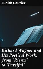 Richard Wagner and His Poetical Work, from 