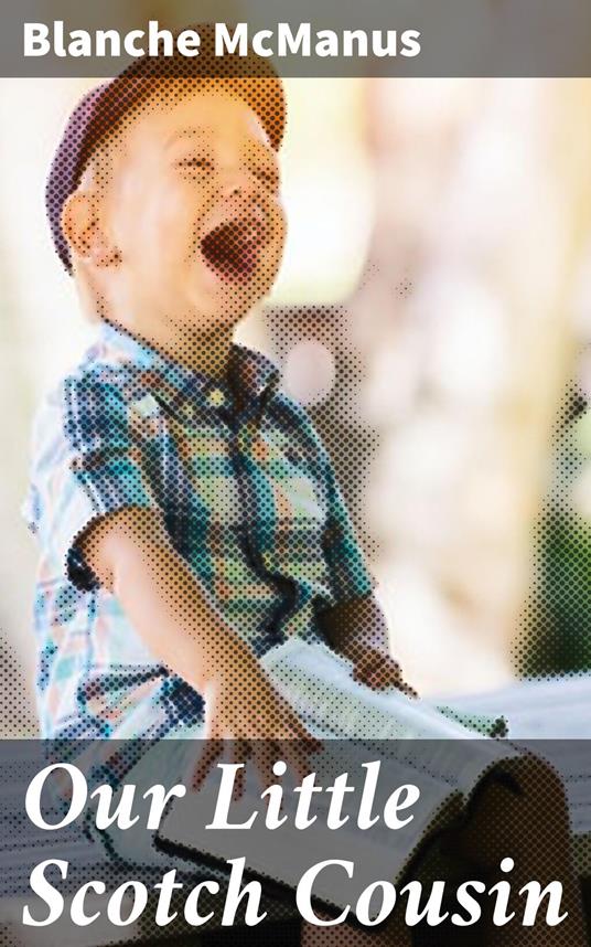 Our Little Scotch Cousin - Blanche McManus - ebook