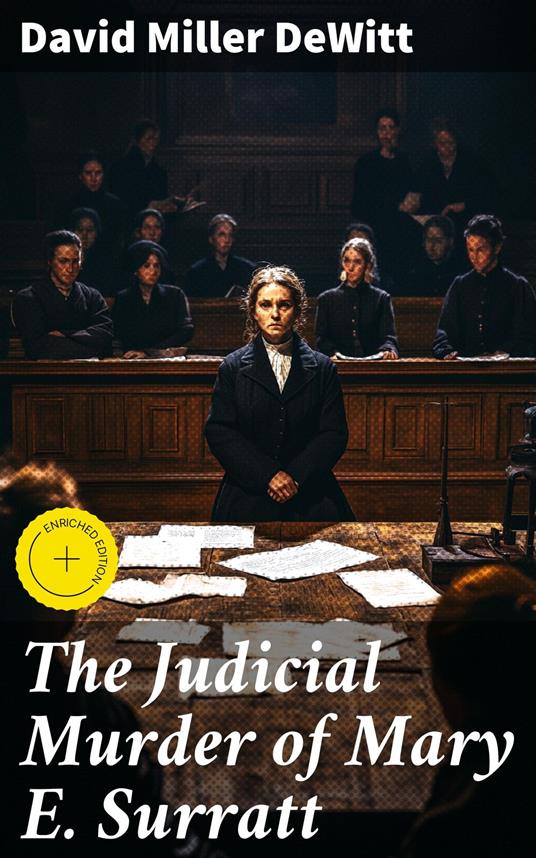 The Judicial Murder of Mary E. Surratt