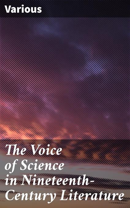 The Voice of Science in Nineteenth-Century Literature