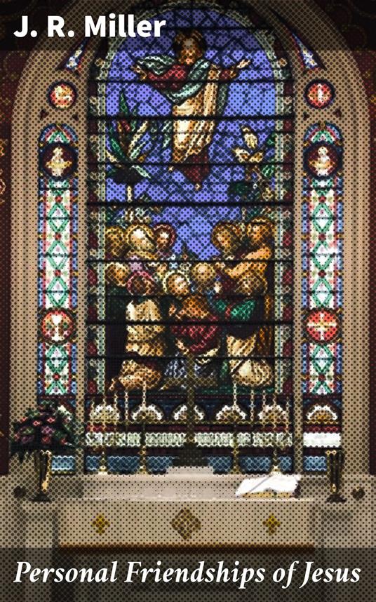Personal Friendships of Jesus