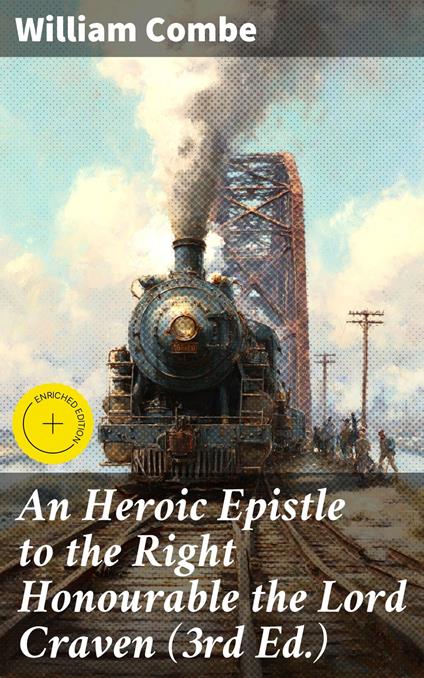 An Heroic Epistle to the Right Honourable the Lord Craven (3rd Ed.)