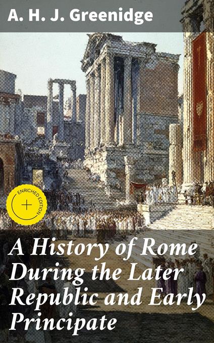 A History of Rome During the Later Republic and Early Principate