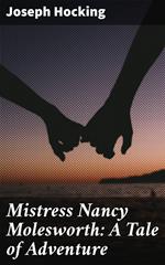 Mistress Nancy Molesworth: A Tale of Adventure