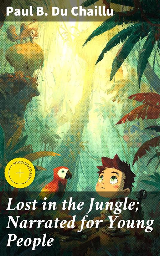 Lost in the Jungle; Narrated for Young People - Paul B. Du Chaillu,Shane Payne,Good Press - ebook