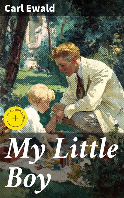 My Little Boy - Carl Ewald,Dylan McAllister,Good Press,de Mattos Alexander Teixeira - ebook