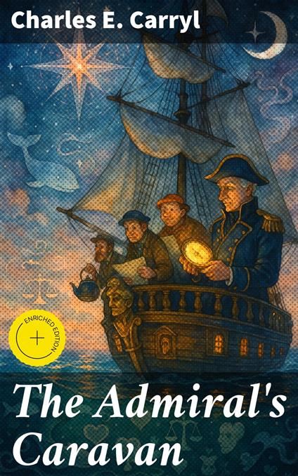 The Admiral's Caravan - Charles E. Carryl,Blake Rees,Good Press - ebook