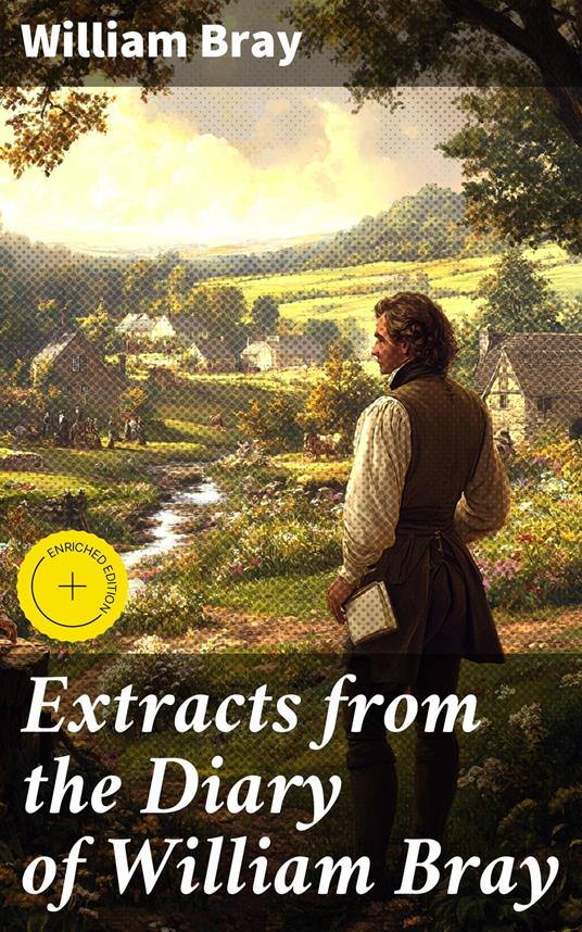 Extracts from the Diary of William Bray