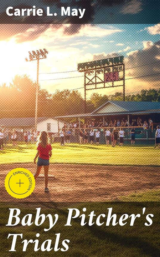 Baby Pitcher's Trials - Autumn Ainsworth,Carrie L. May,Good Press - ebook