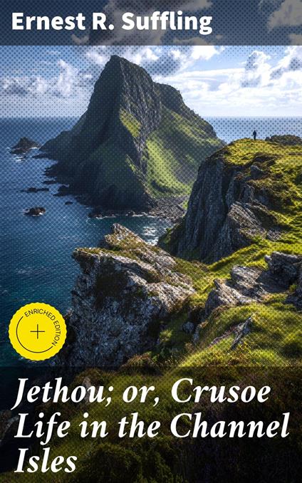 Jethou; or, Crusoe Life in the Channel Isles