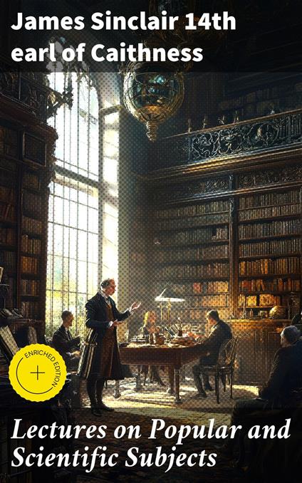 Lectures on Popular and Scientific Subjects