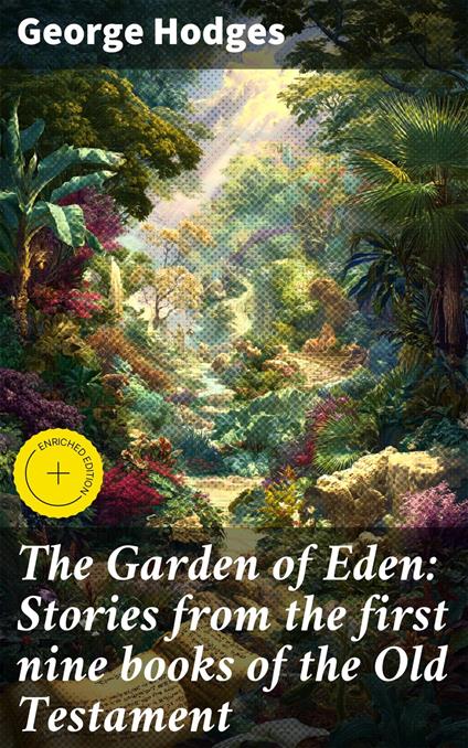 The Garden of Eden: Stories from the first nine books of the Old Testament