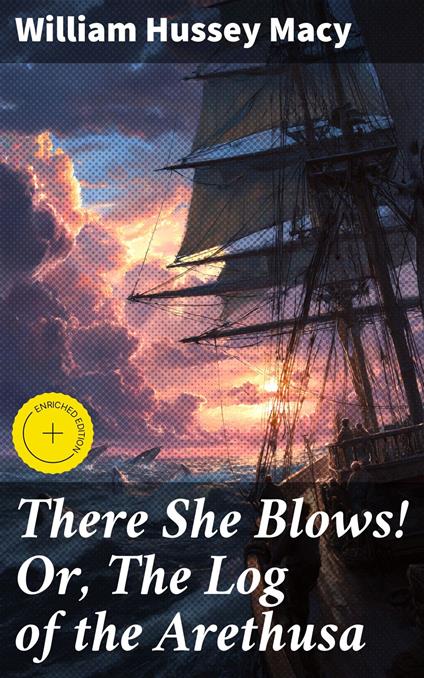There She Blows! Or, The Log of the Arethusa