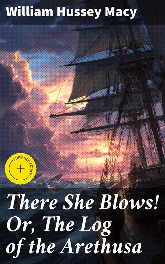 There She Blows! Or, The Log of the Arethusa