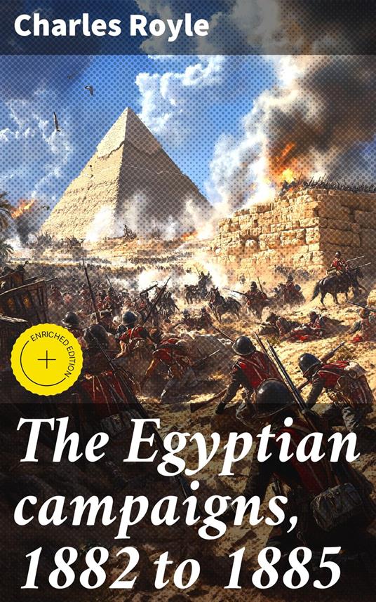 The Egyptian campaigns, 1882 to 1885