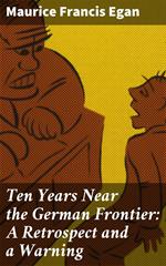 Ten Years Near the German Frontier: A Retrospect and a Warning