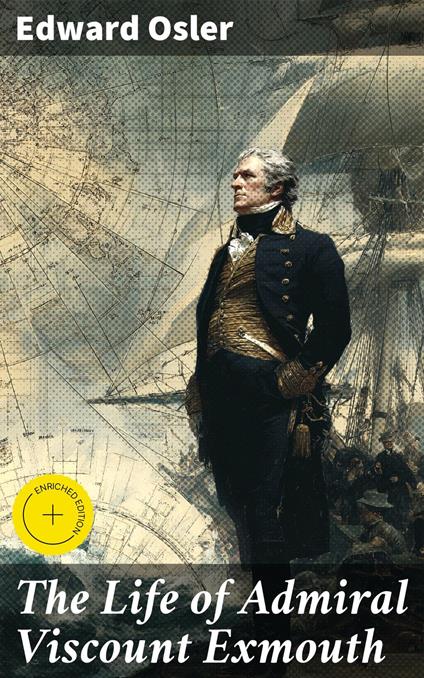 The Life of Admiral Viscount Exmouth