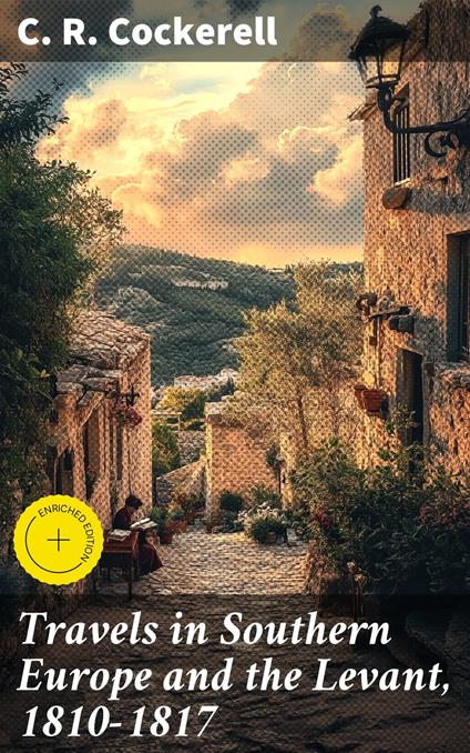 Travels in Southern Europe and the Levant, 1810-1817