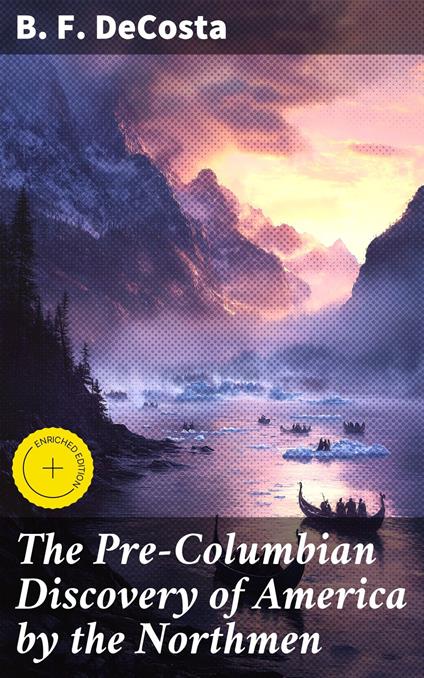 The Pre-Columbian Discovery of America by the Northmen