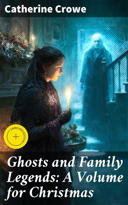 Ghosts and Family Legends: A Volume for Christmas