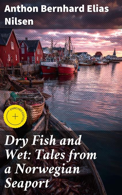 Dry Fish and Wet: Tales from a Norwegian Seaport