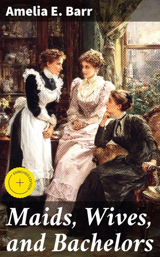 Maids, Wives, and Bachelors