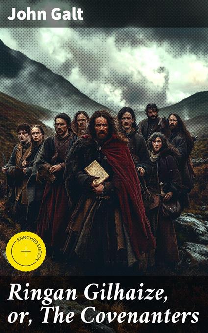 Ringan Gilhaize, or, The Covenanters