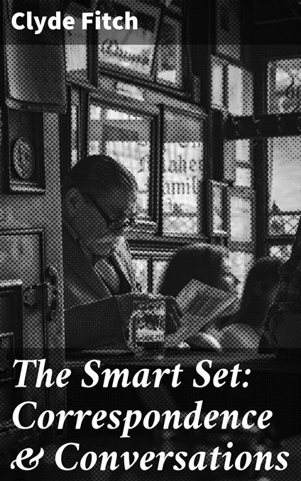 The Smart Set: Correspondence & Conversations