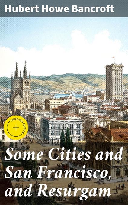 Some Cities and San Francisco, and Resurgam