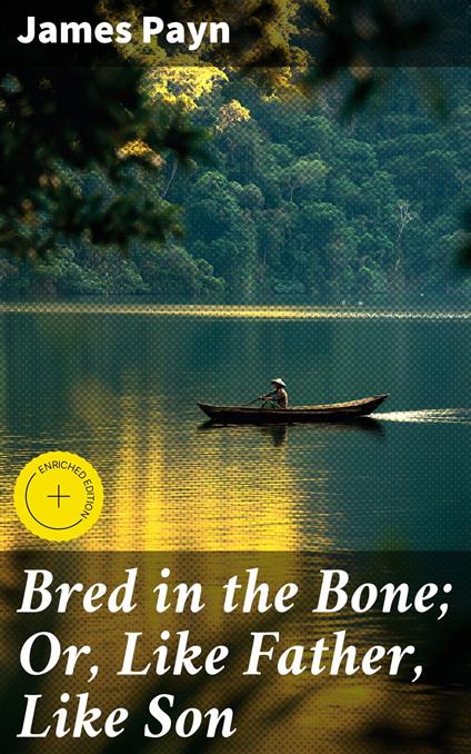 Bred in the Bone; Or, Like Father, Like Son