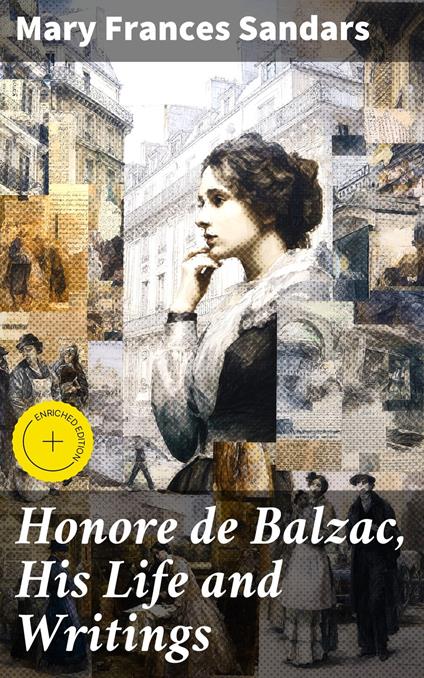 Honore de Balzac, His Life and Writings