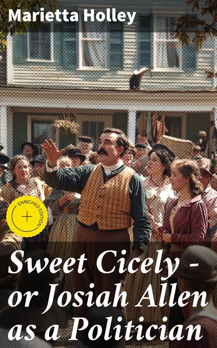 Sweet Cicely — or Josiah Allen as a Politician