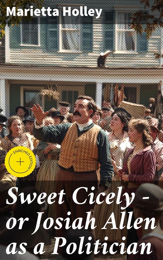 Sweet Cicely — or Josiah Allen as a Politician