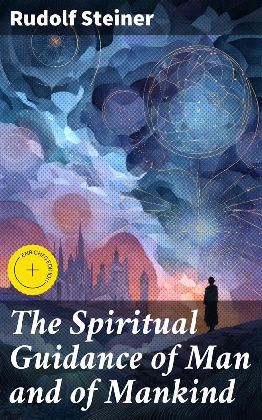 The Spiritual Guidance of Man and of Mankind