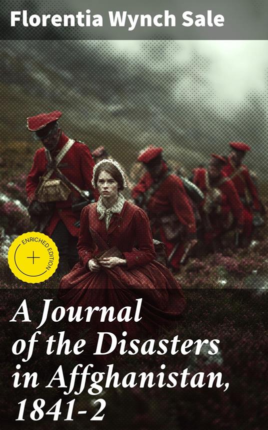 A Journal of the Disasters in Affghanistan, 1841-2