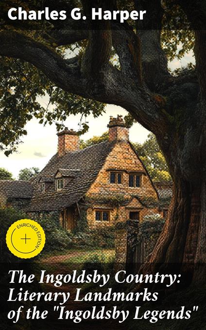 The Ingoldsby Country: Literary Landmarks of the "Ingoldsby Legends"