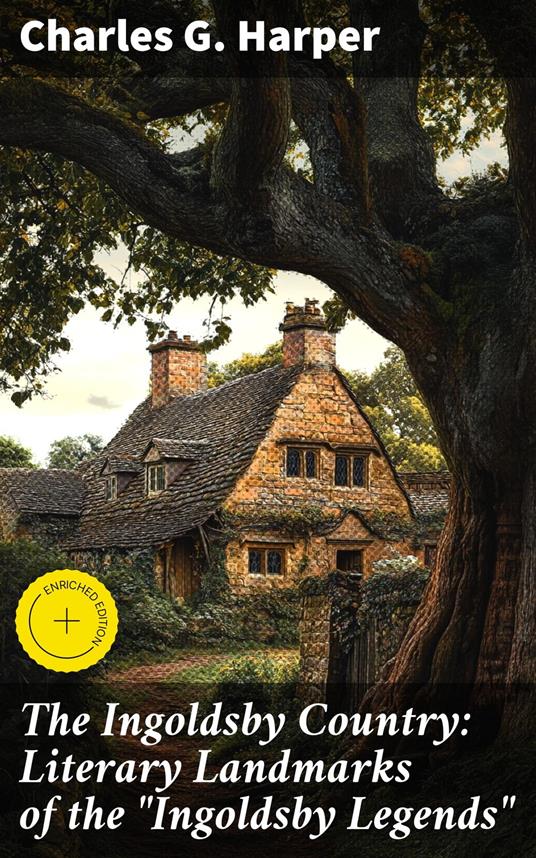 The Ingoldsby Country: Literary Landmarks of the "Ingoldsby Legends"