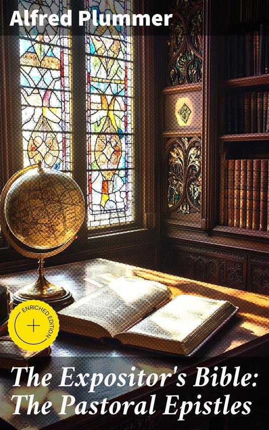 The Expositor's Bible: The Pastoral Epistles