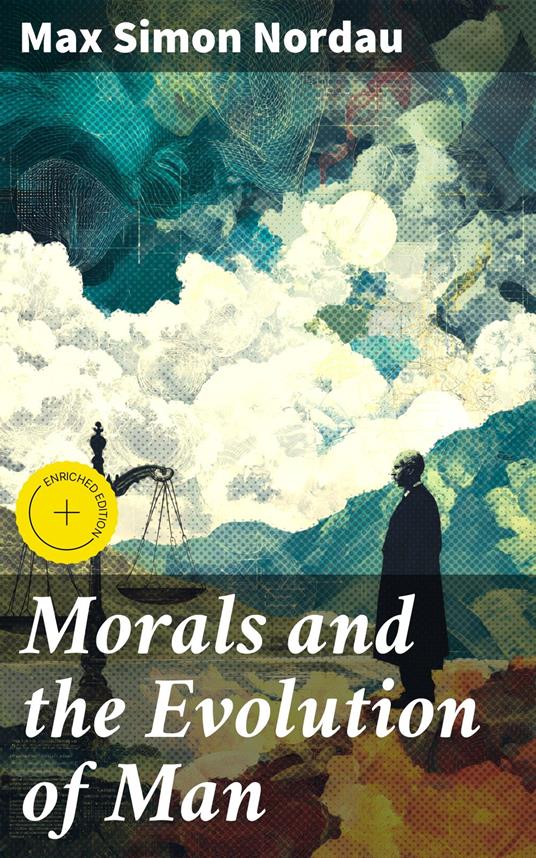 Morals and the Evolution of Man