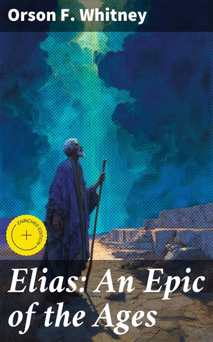 Elias: An Epic of the Ages
