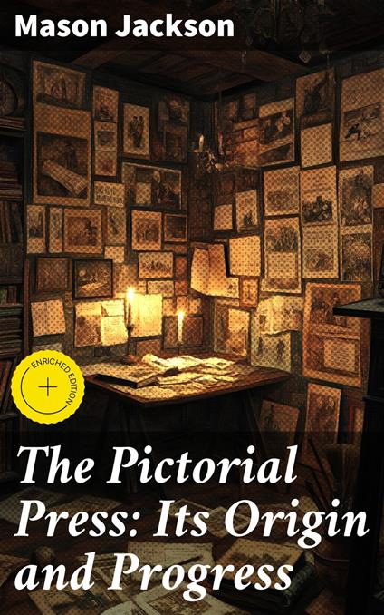 The Pictorial Press: Its Origin and Progress