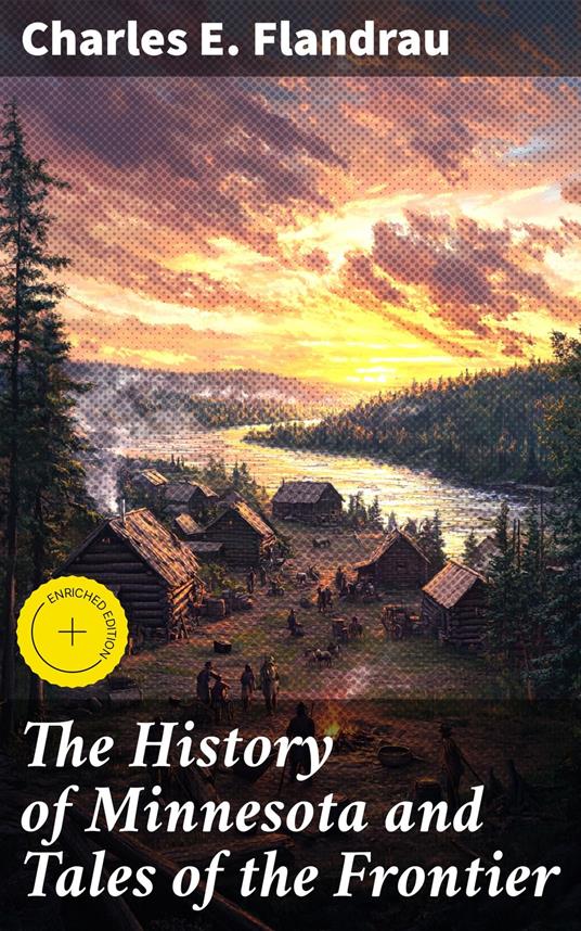 The History of Minnesota and Tales of the Frontier