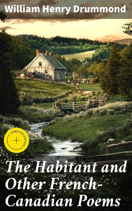 The Habitant and Other French-Canadian Poems