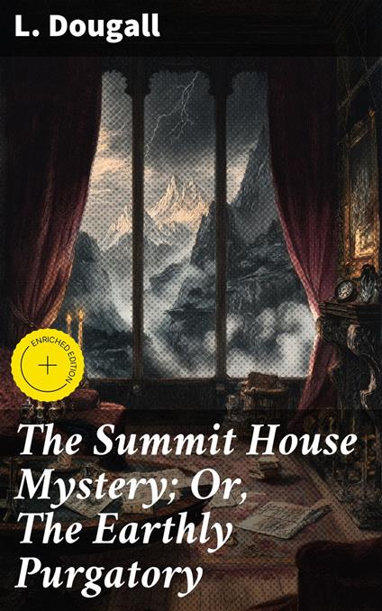 The Summit House Mystery; Or, The Earthly Purgatory