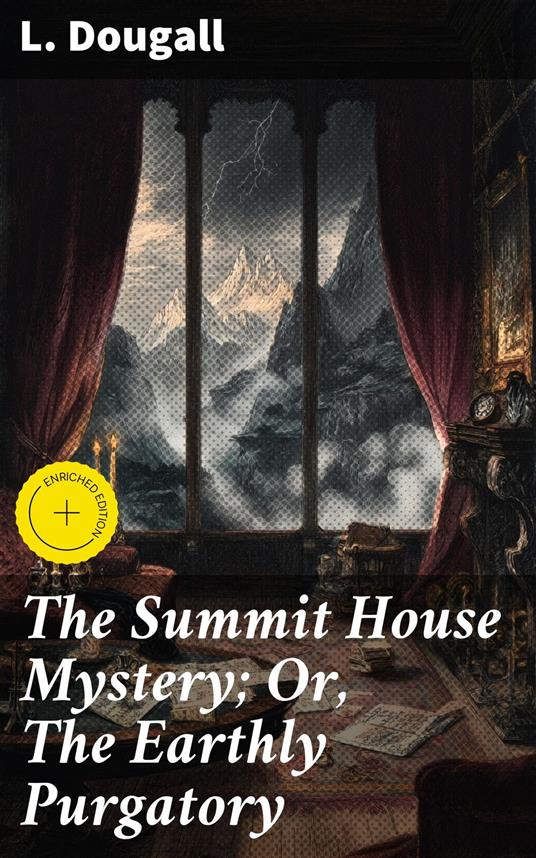 The Summit House Mystery; Or, The Earthly Purgatory