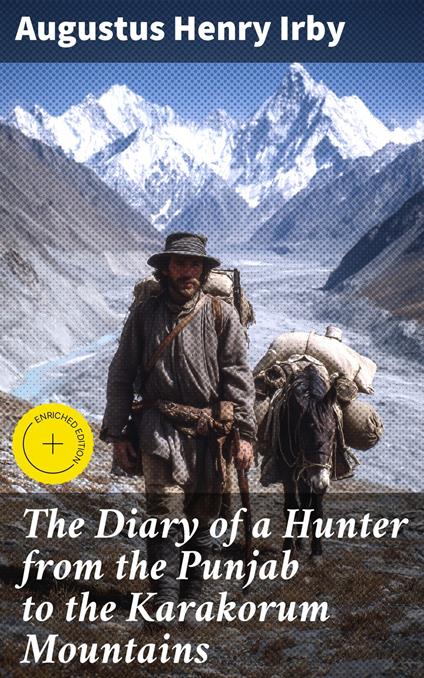 The Diary of a Hunter from the Punjab to the Karakorum Mountains
